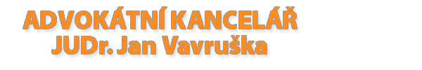 ADVOKÁTNÍ KANCELÁŘ  JUDr. Jan Vavruška